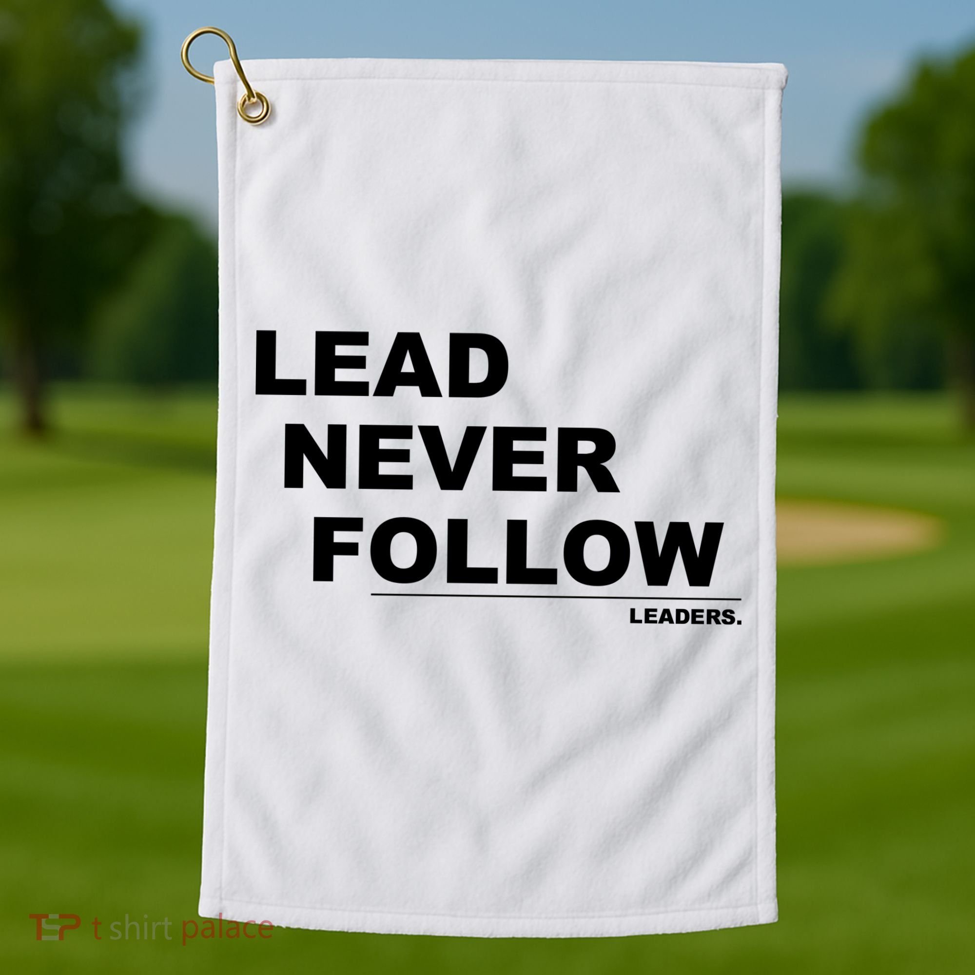 Lead Never Follow Golf Towel