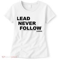 Lead Never Follow Women's T-Shirt thumb 0