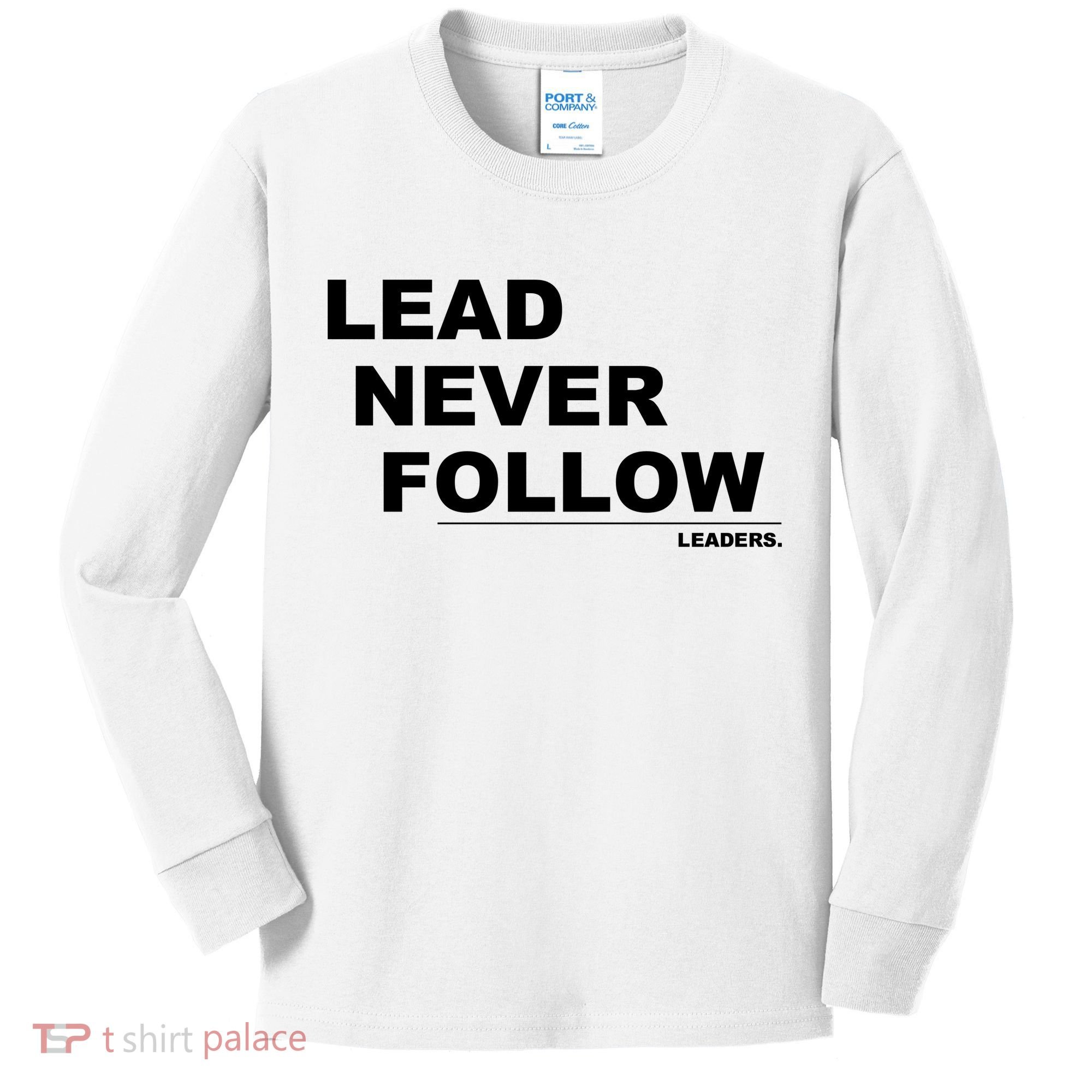 Lead Never Follow Kids Long Sleeve Shirt
