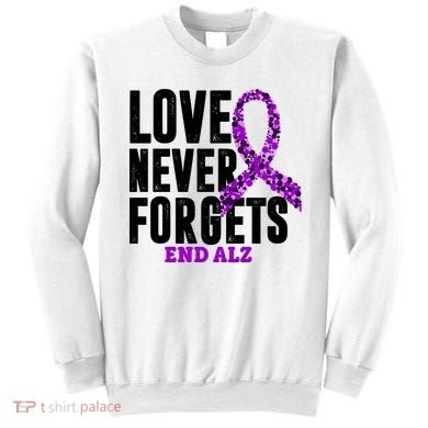 Love Never Forgets End Alzheimer Awareness Sweatshirt