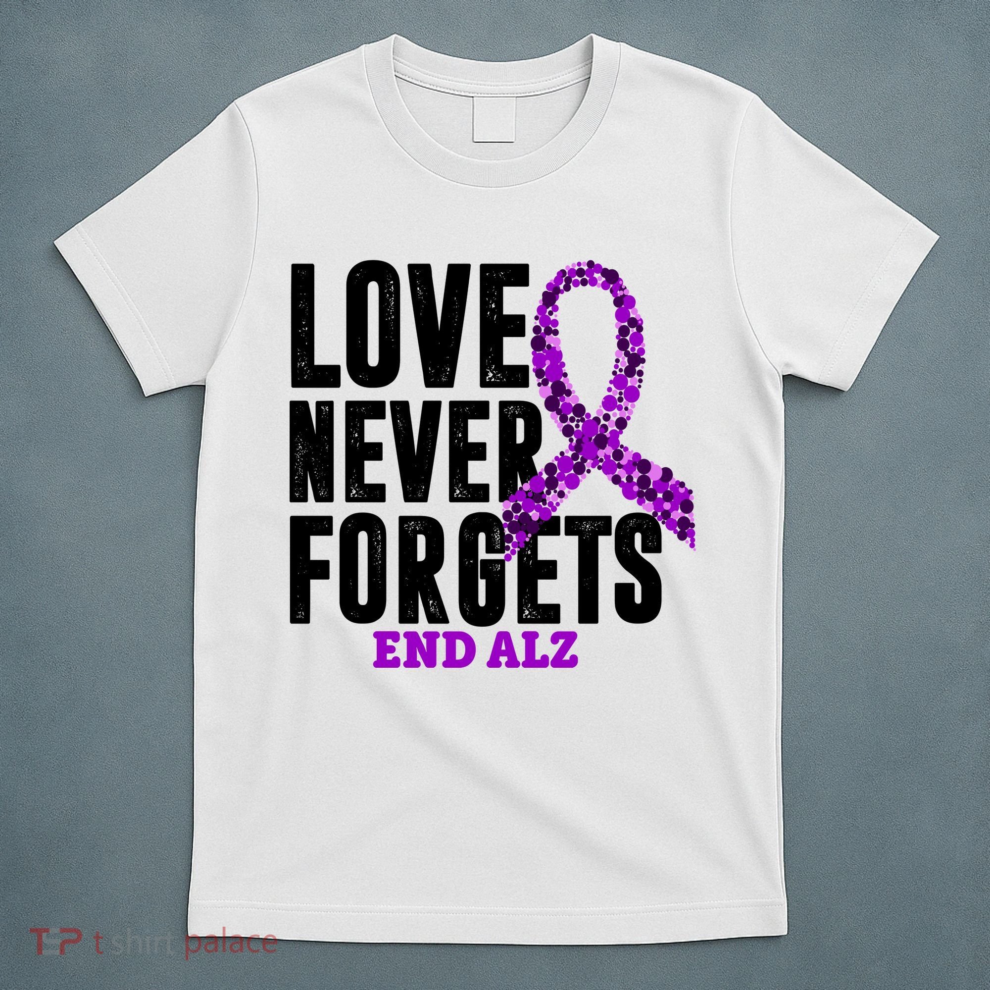 Love Never Forgets End Alzheimer Awareness T-Shirt