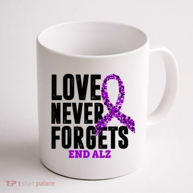 Love Never Forgets End Alzheimer Awareness Coffee Mug back