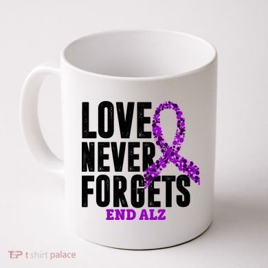 Love Never Forgets End Alzheimer Awareness Coffee Mug