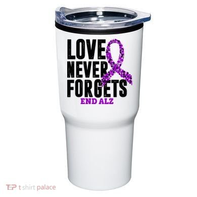 Love Never Forgets End Alzheimer Awareness Tumbler
