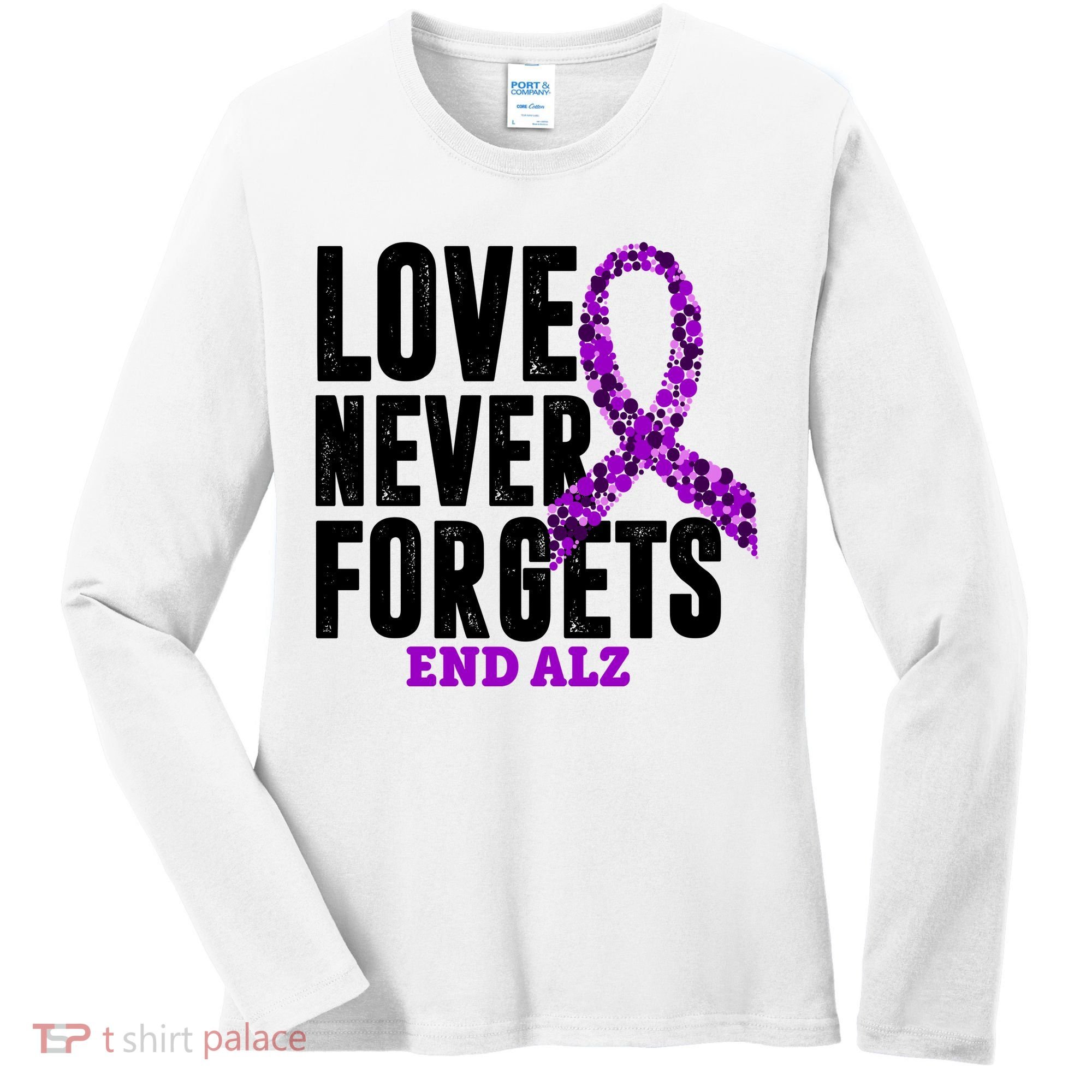Love Never Forgets End Alzheimer Awareness Women's Long Sleeve Shirt