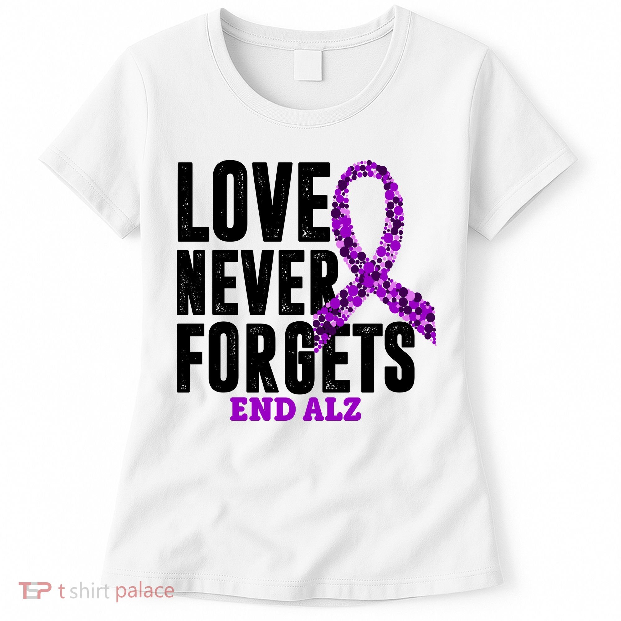 Love Never Forgets End Alzheimer Awareness Women's T-Shirt