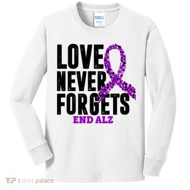 Love Never Forgets End Alzheimer Awareness Kids Long Sleeve Shirt