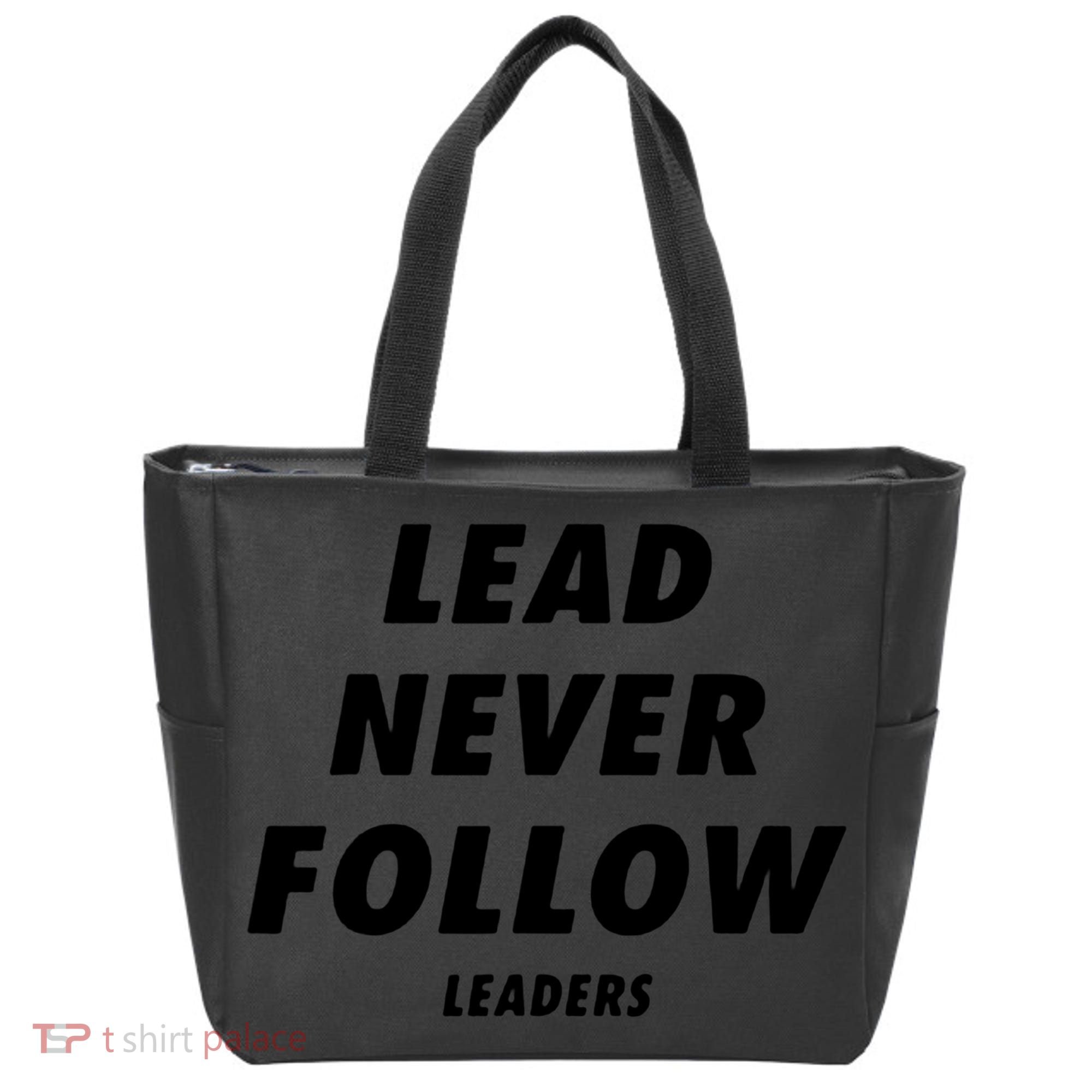 Lead Never Follow Tote Bag