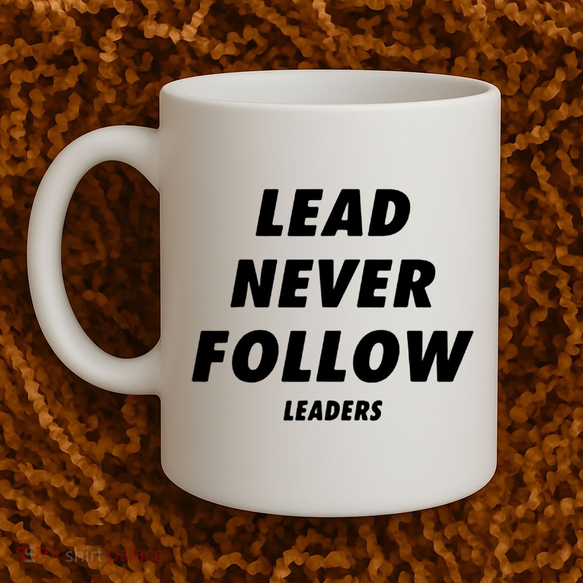 Lead Never Follow Coffee Mug
