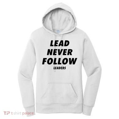 Lead Never Follow Women's Hoodie
