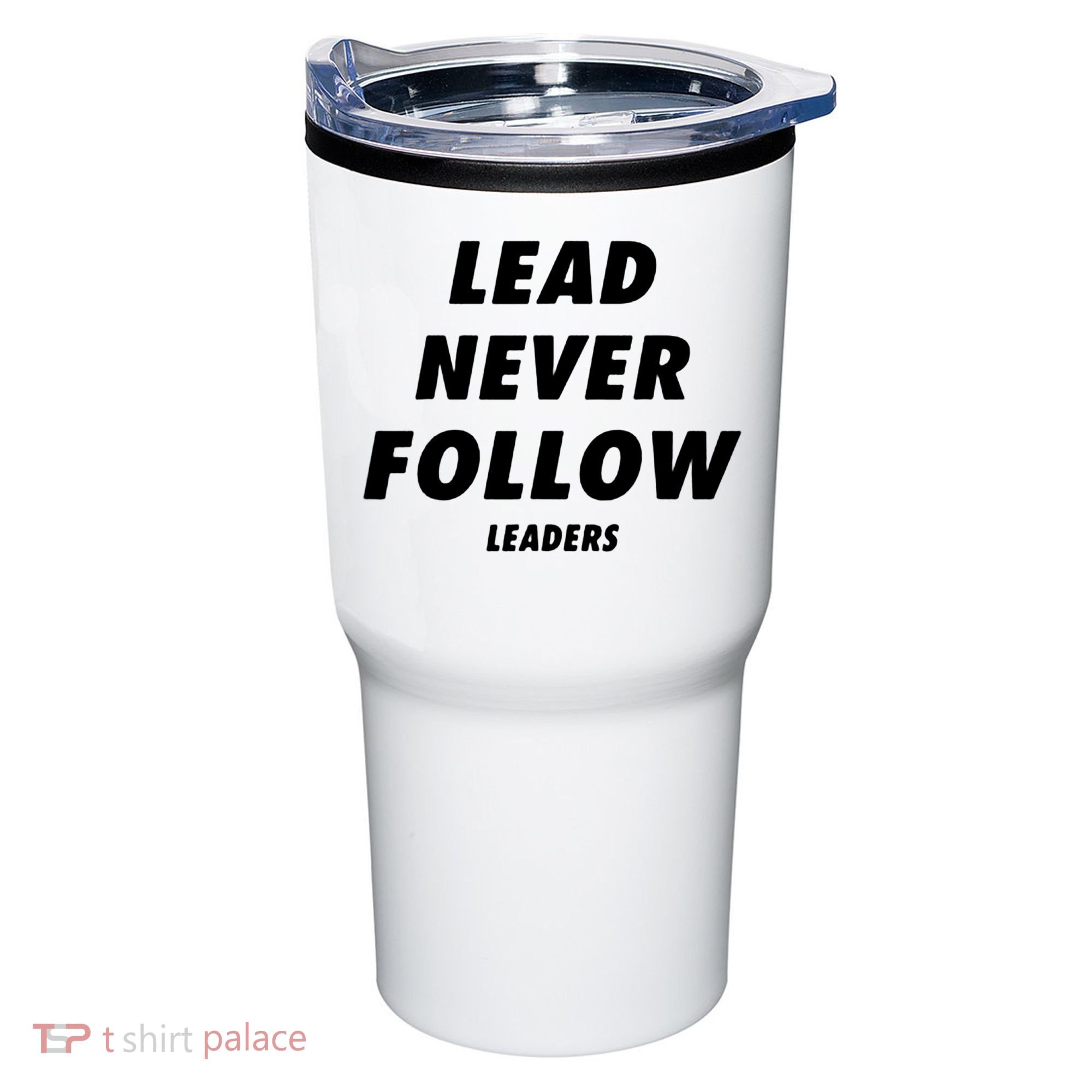 Lead Never Follow Tumbler