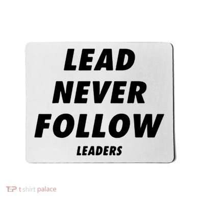 Lead Never Follow Mousepad
