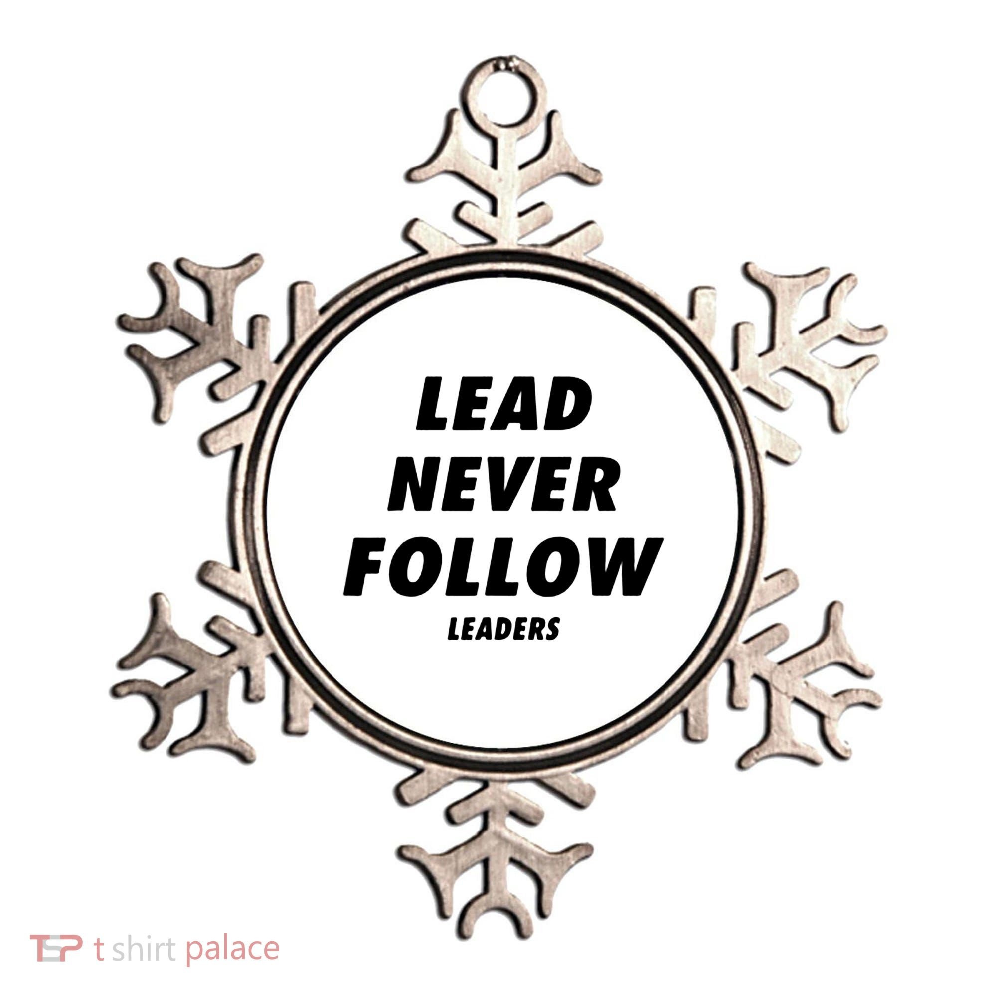 Lead Never Follow Ornament