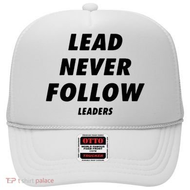 Lead Never Follow Hat