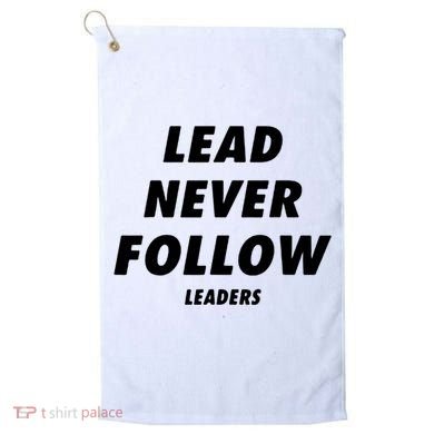 Lead Never Follow Golf Towel