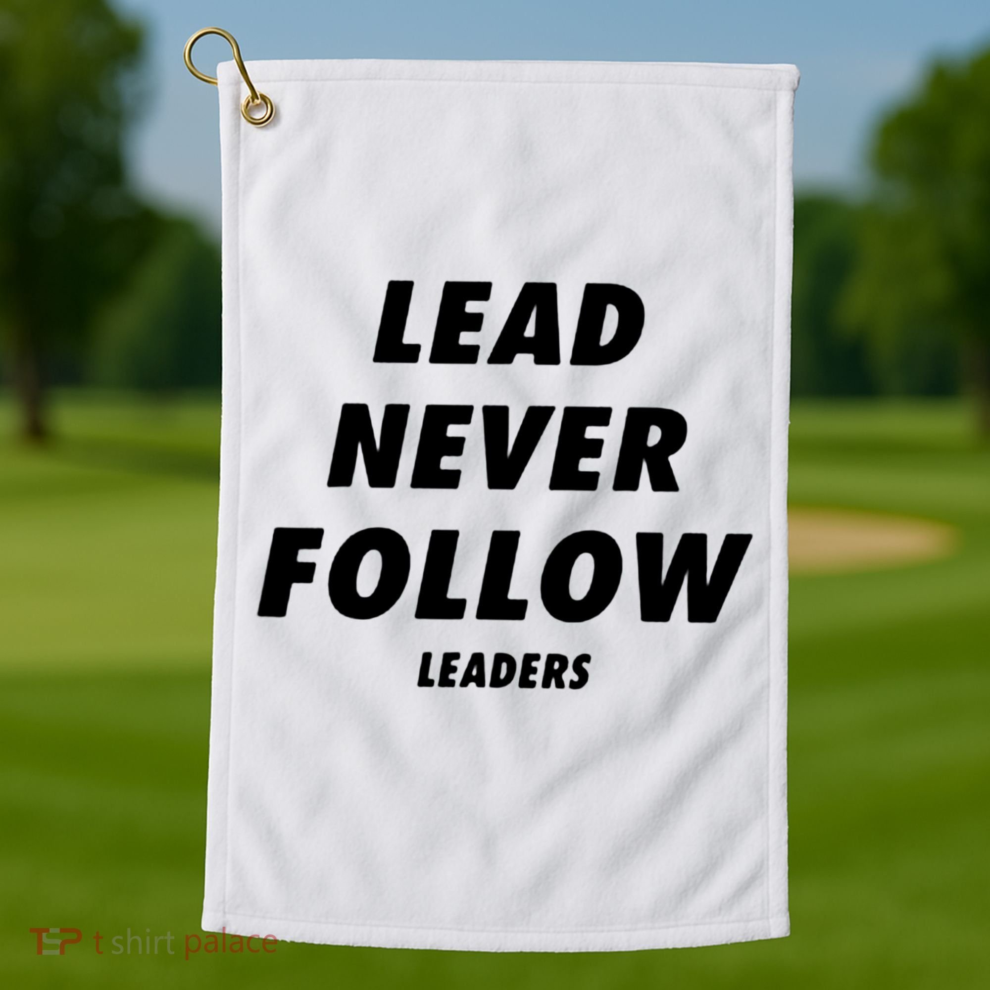 Lead Never Follow Golf Towel
