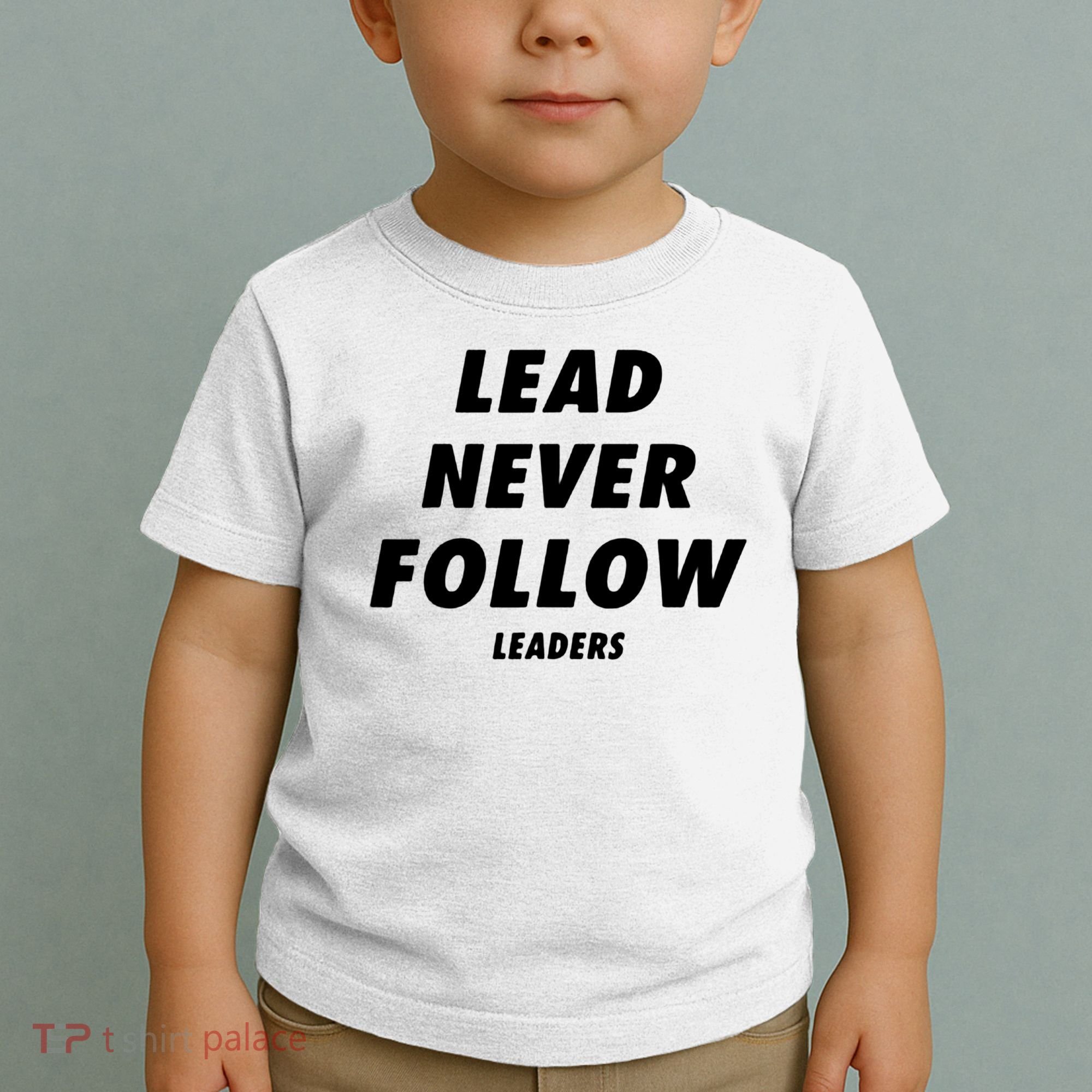 Lead Never Follow Toddler T-Shirt