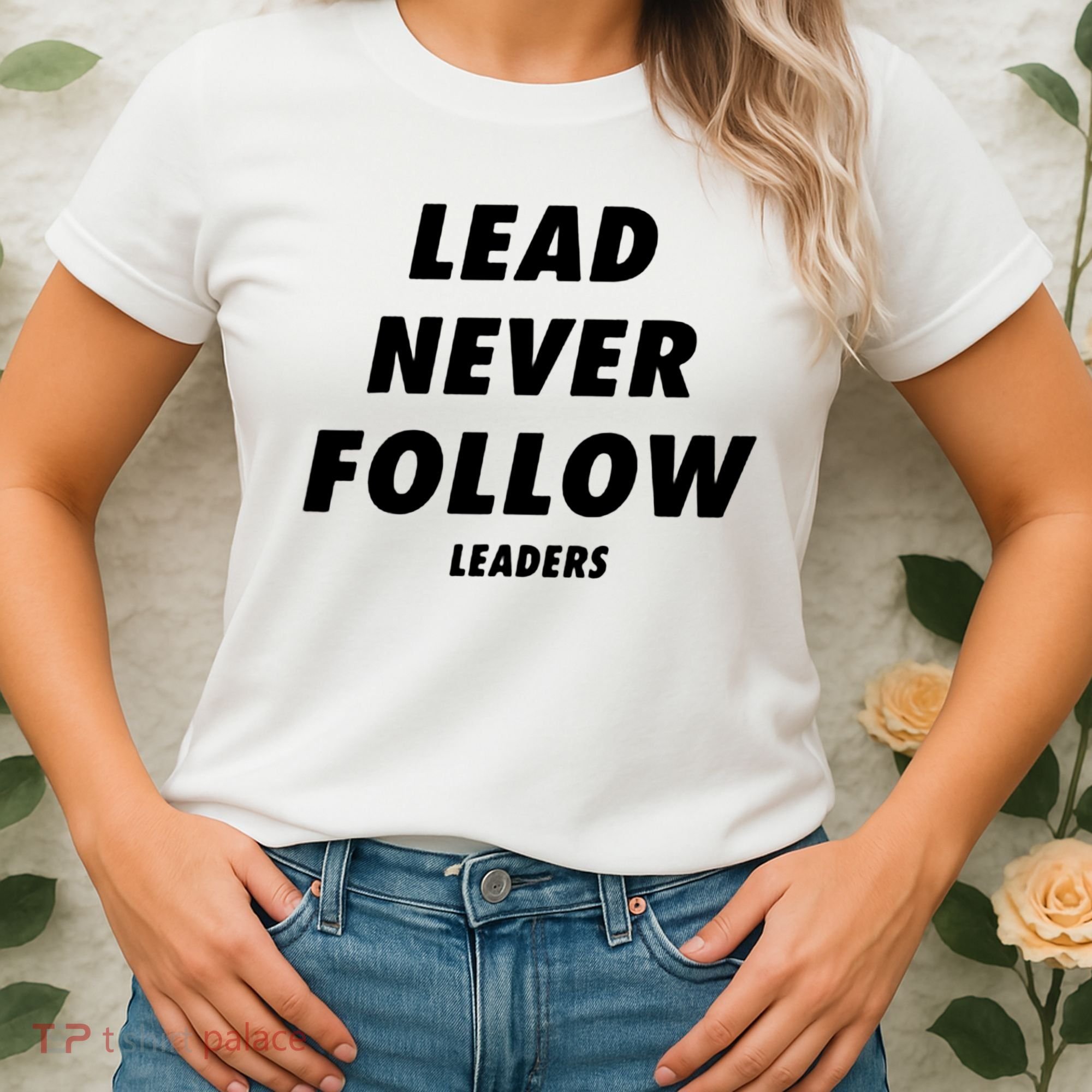 Lead Never Follow Women's T-Shirt