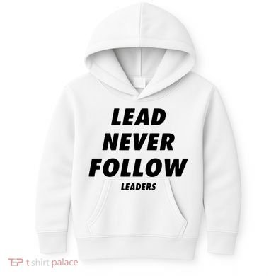 Lead Never Follow Kids Hoodie