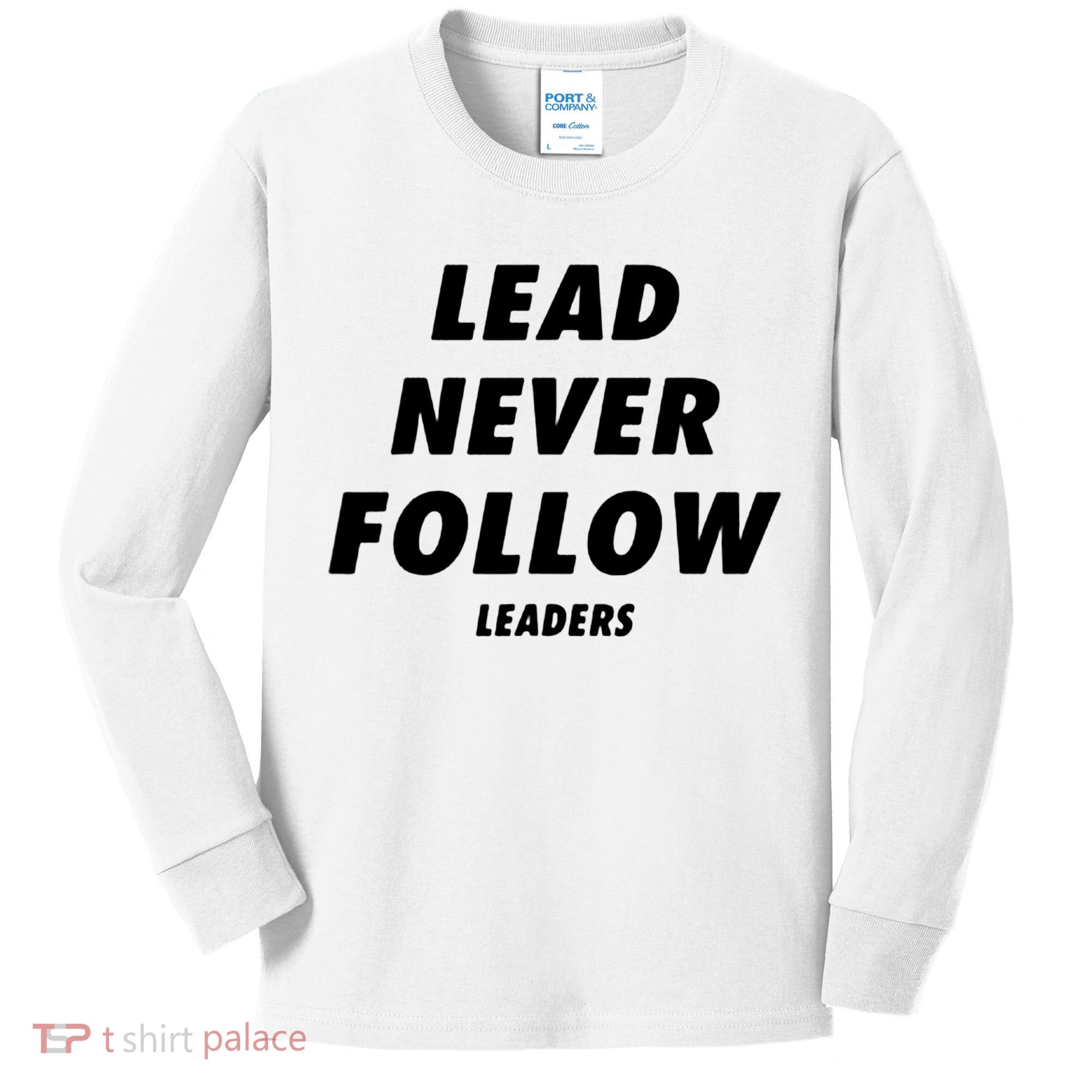 Lead Never Follow Kids Long Sleeve Shirt