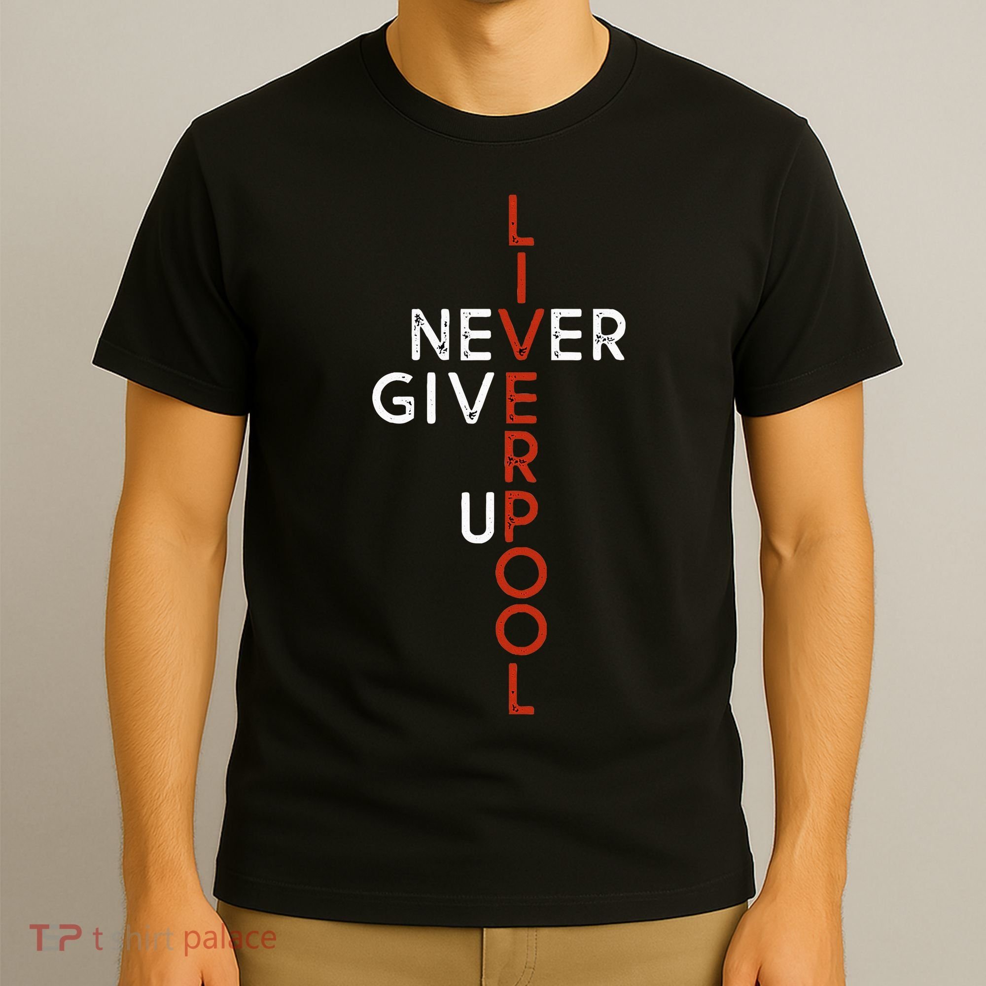 Liverpool Never Give Up Scouser T-Shirt