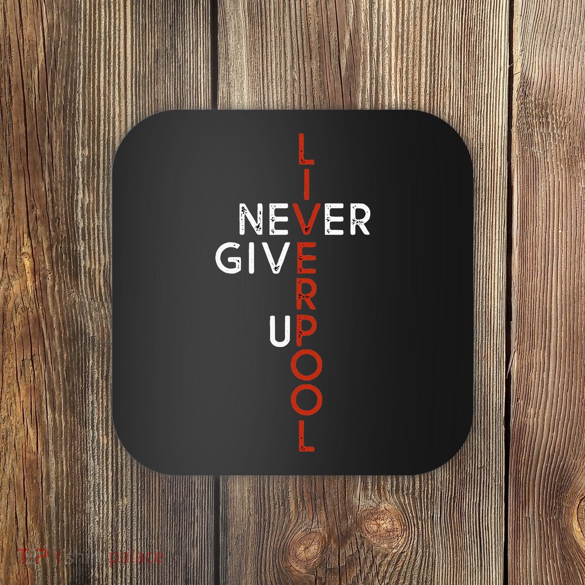 Liverpool Never Give Up Scouser Coaster