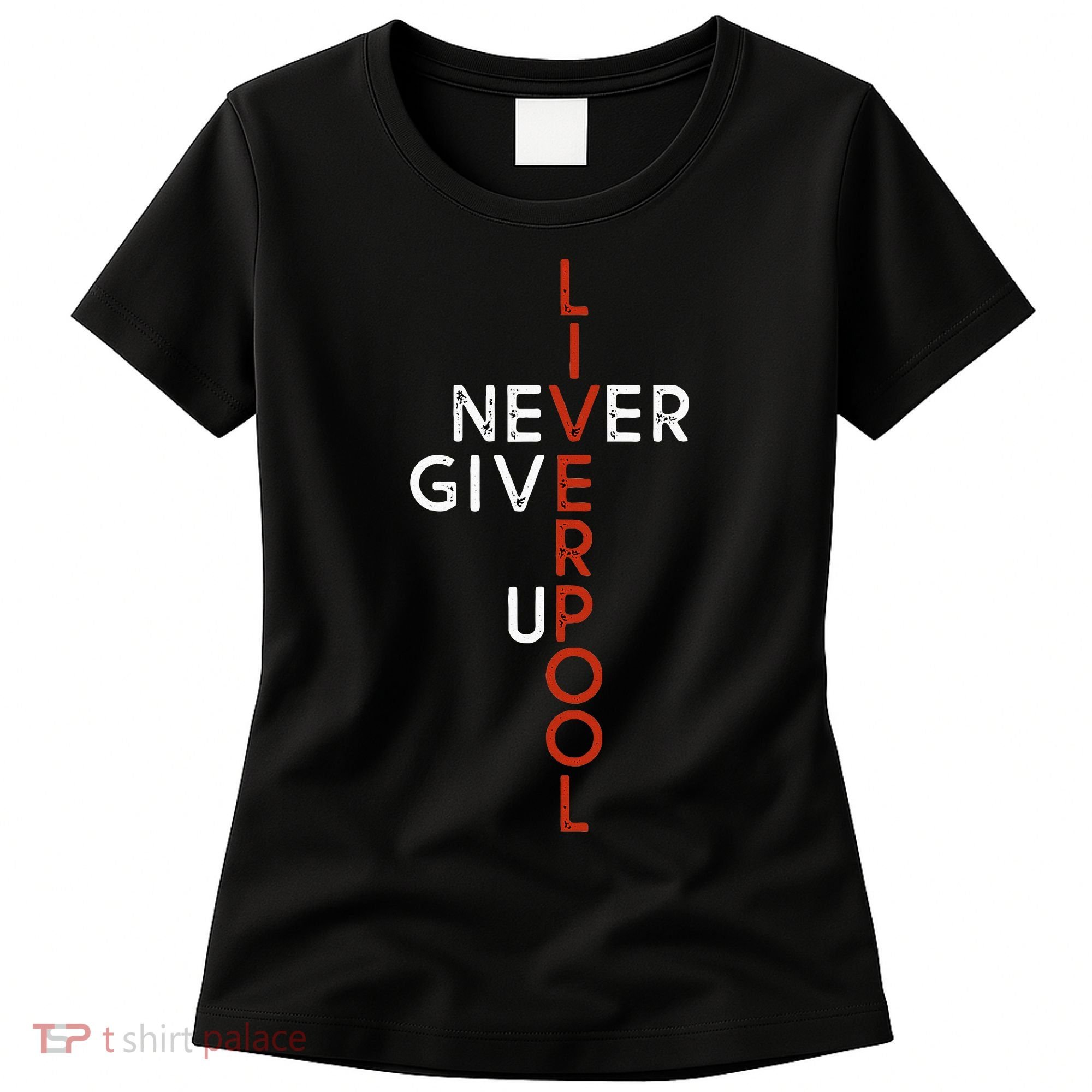 Liverpool Never Give Up Scouser Women's T-Shirt