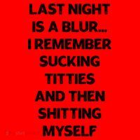 Last Night Is A Blur I Remember Sucking Titties And Then Shitting Myself Santa Hat thumb 1
