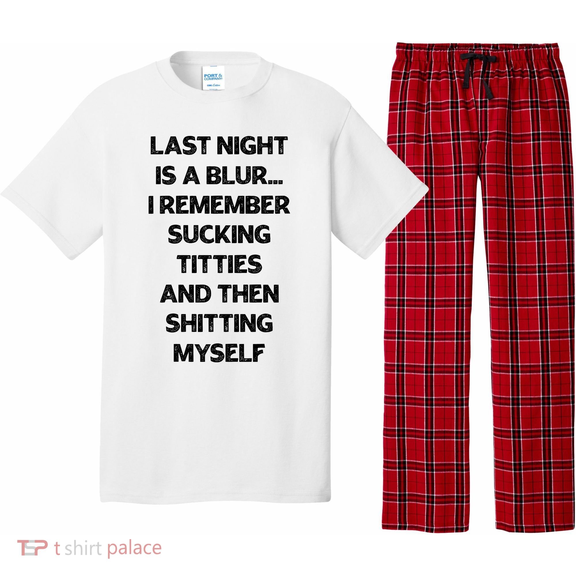 Last Night Is A Blur I Remember Sucking Titties And Then Shitting Myself Pajama Set