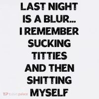 Last Night Is A Blur I Remember Sucking Titties And Then Shitting Myself Women's Tank Top thumb 5