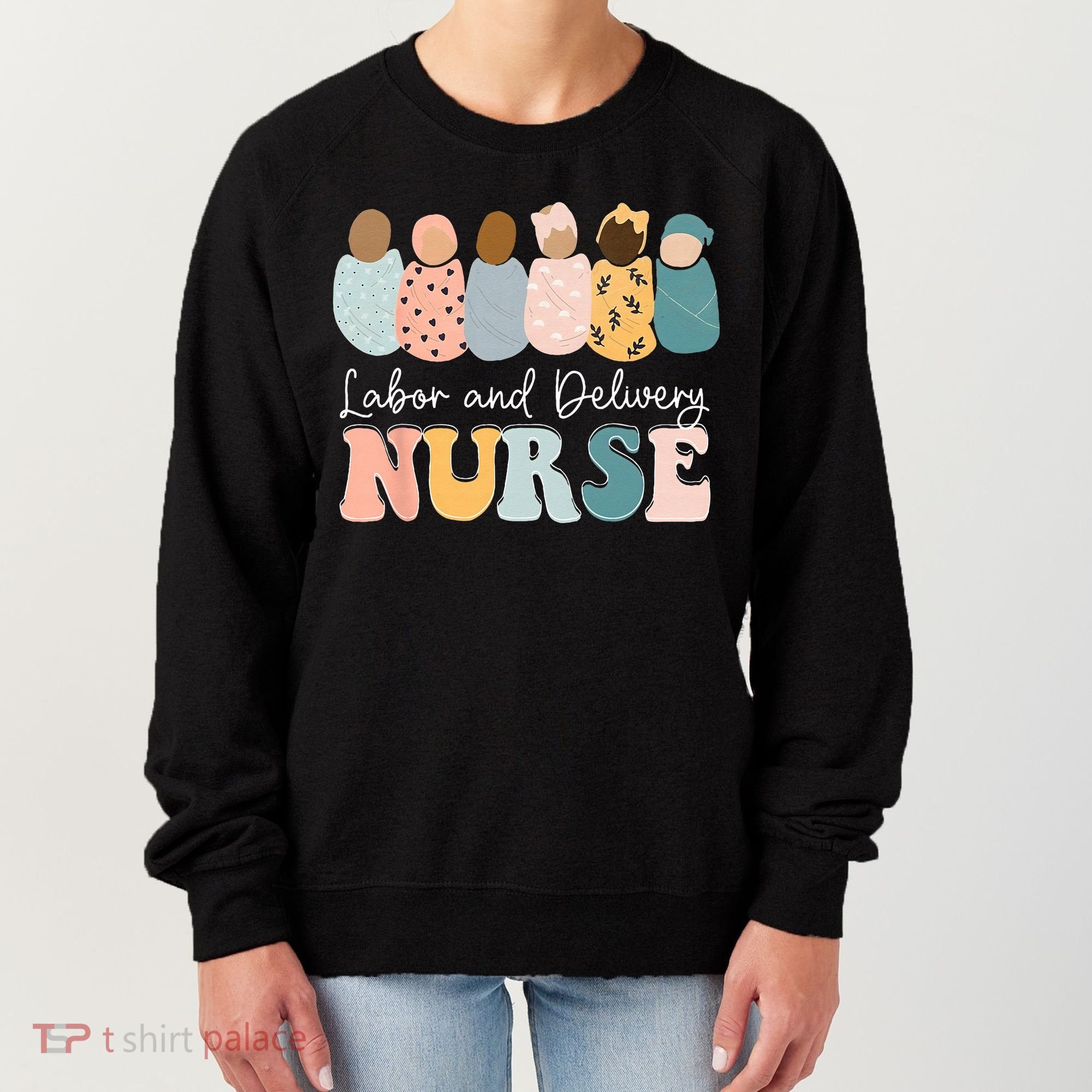 L&D Nurse Labor And Delivery Nursing Nurse Week Women's Sweatshirt