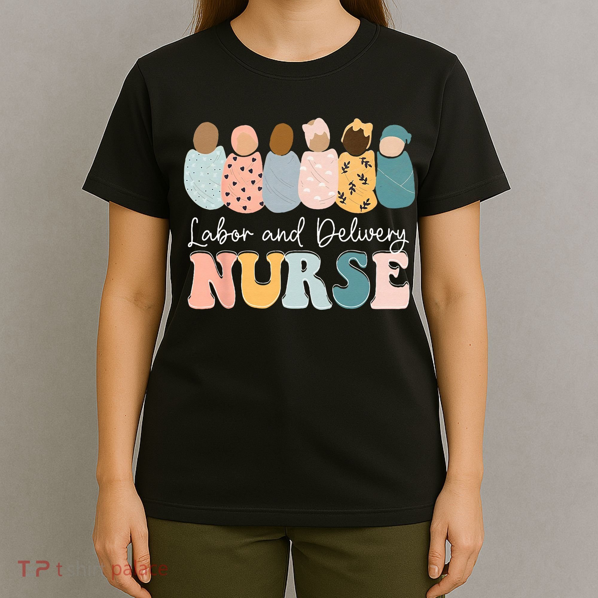L&D Nurse Labor And Delivery Nursing Nurse Week T-Shirt
