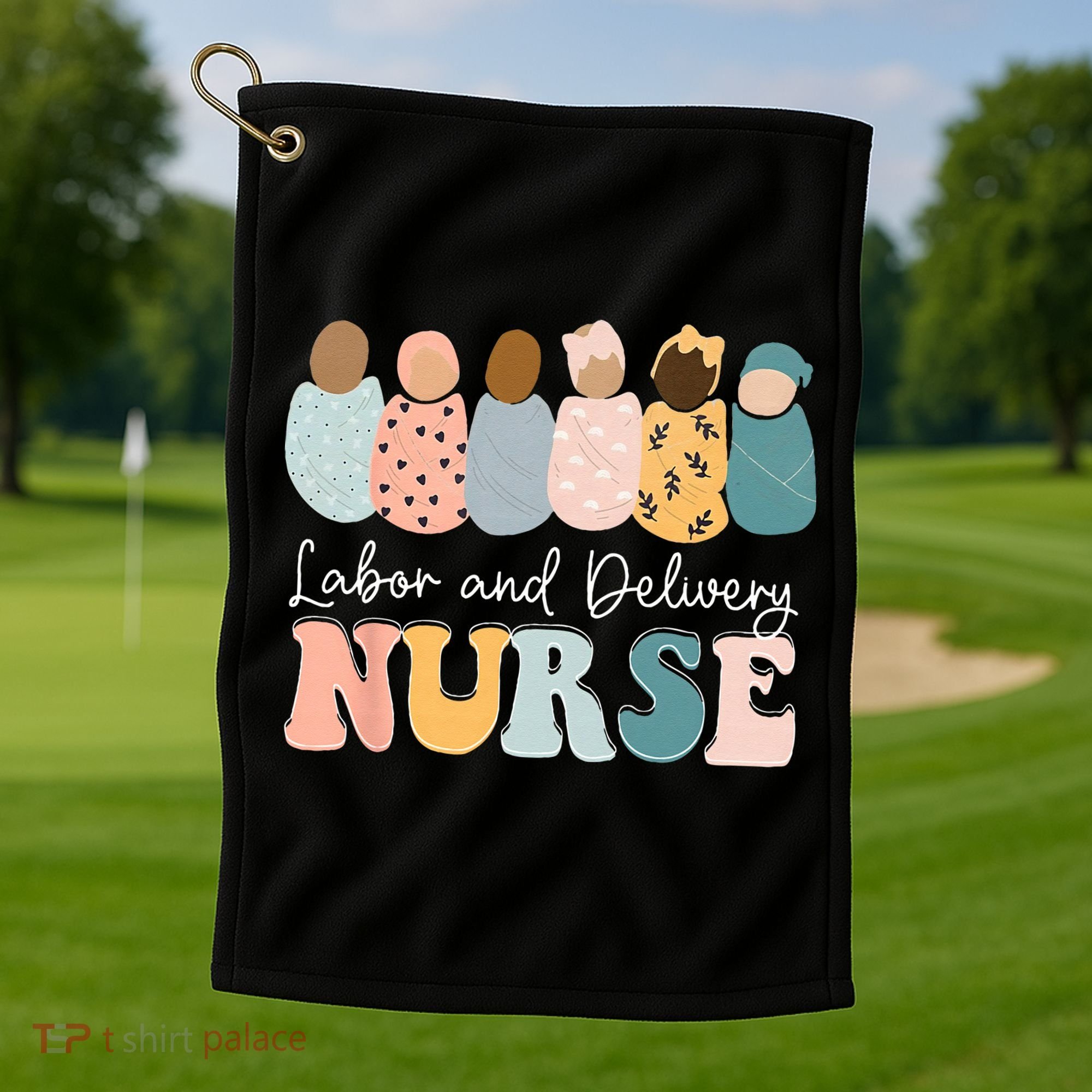 L&D Nurse Labor And Delivery Nursing Nurse Week Golf Towel