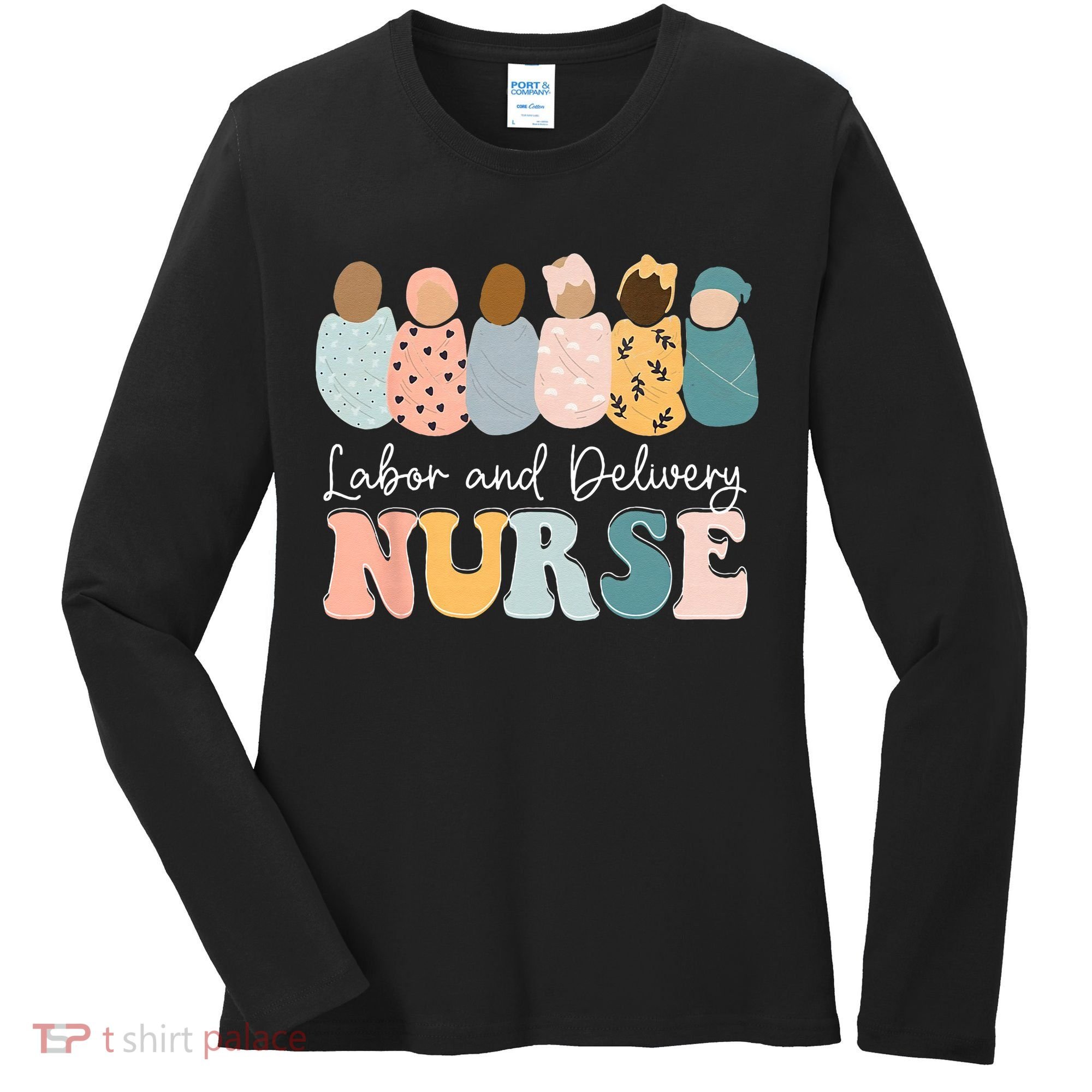 L&D Nurse Labor And Delivery Nursing Nurse Week Women's Long Sleeve Shirt