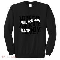 Let No Man Pull You Low Martin Luther King Sweatshirt thumb 0