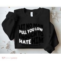 Let No Man Pull You Low Martin Luther King Sweatshirt thumb 2