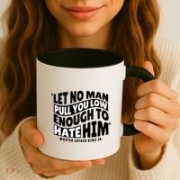 Let No Man Pull You Low Martin Luther King Coffee Mug thumb 3