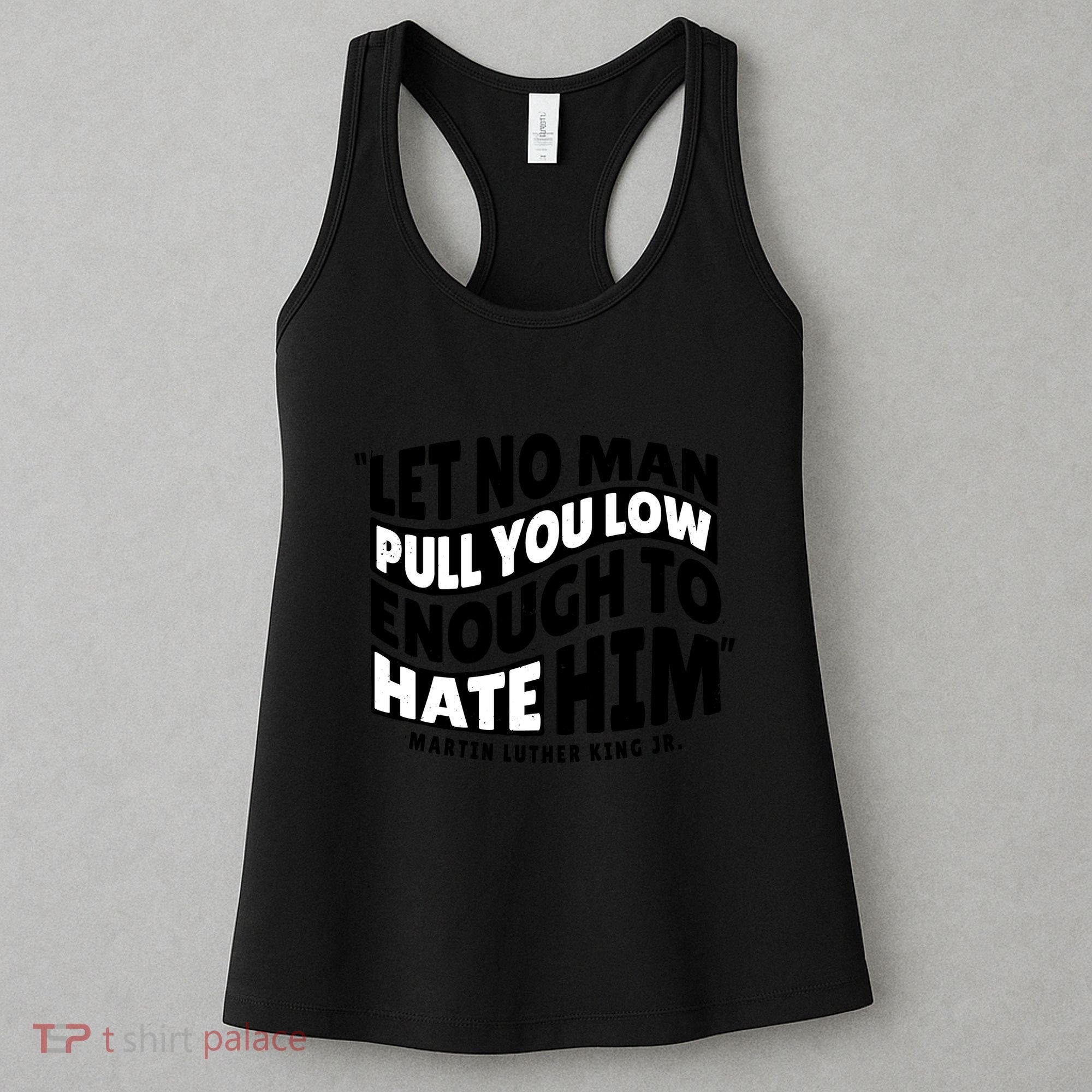 Let No Man Pull You Low Martin Luther King Women's Tank Top