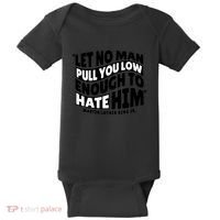 Let No Man Pull You Low Martin Luther King Baby Bodysuit thumb 0