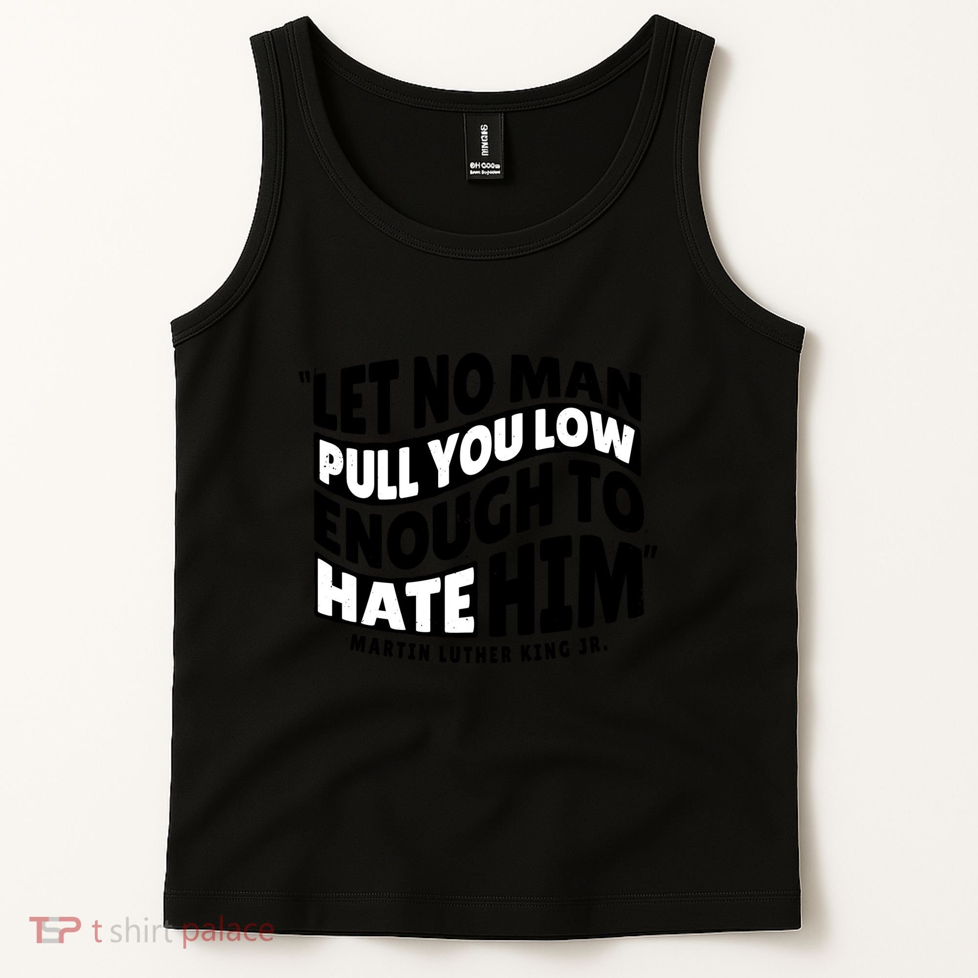 Let No Man Pull You Low Martin Luther King Tank Top