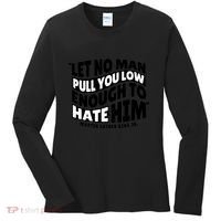 Let No Man Pull You Low Martin Luther King Women's Long Sleeve Shirt thumb 0