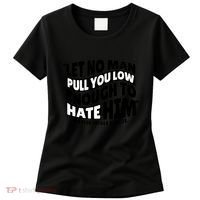 Let No Man Pull You Low Martin Luther King Women's T-Shirt thumb 0
