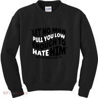 Let No Man Pull You Low Martin Luther King Kids Sweatshirt thumb 0