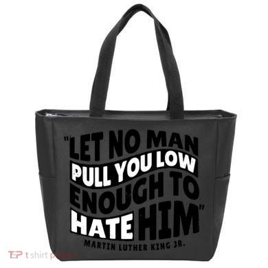 Let No Man Pull You Low Martin Luther King Tote Bag