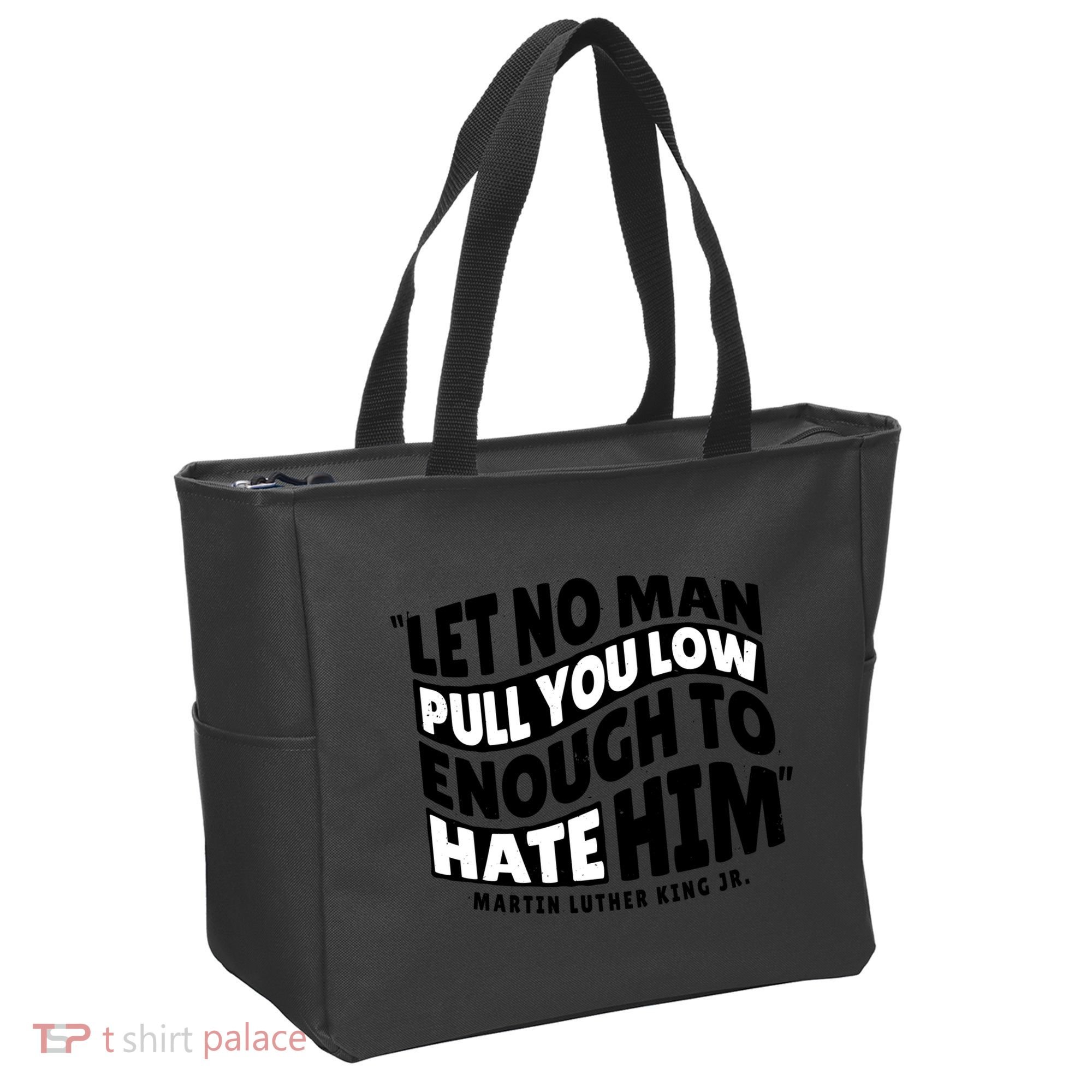 Let No Man Pull You Low Martin Luther King Tote Bag