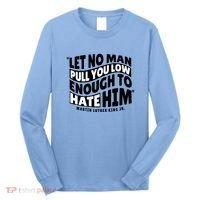 Let No Man Pull You Low Martin Luther King Long Sleeve Shirt thumb 0