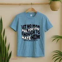 Let No Man Pull You Low Martin Luther King T-Shirt thumb 2