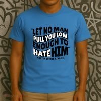 Let No Man Pull You Low Martin Luther King T-Shirt thumb 3