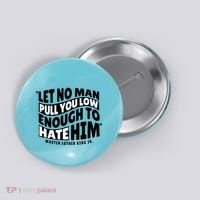 Let No Man Pull You Low Martin Luther King Button thumb 0