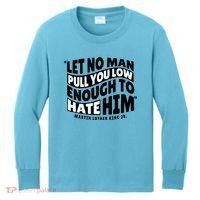 Let No Man Pull You Low Martin Luther King Kids Long Sleeve Shirt thumb 0